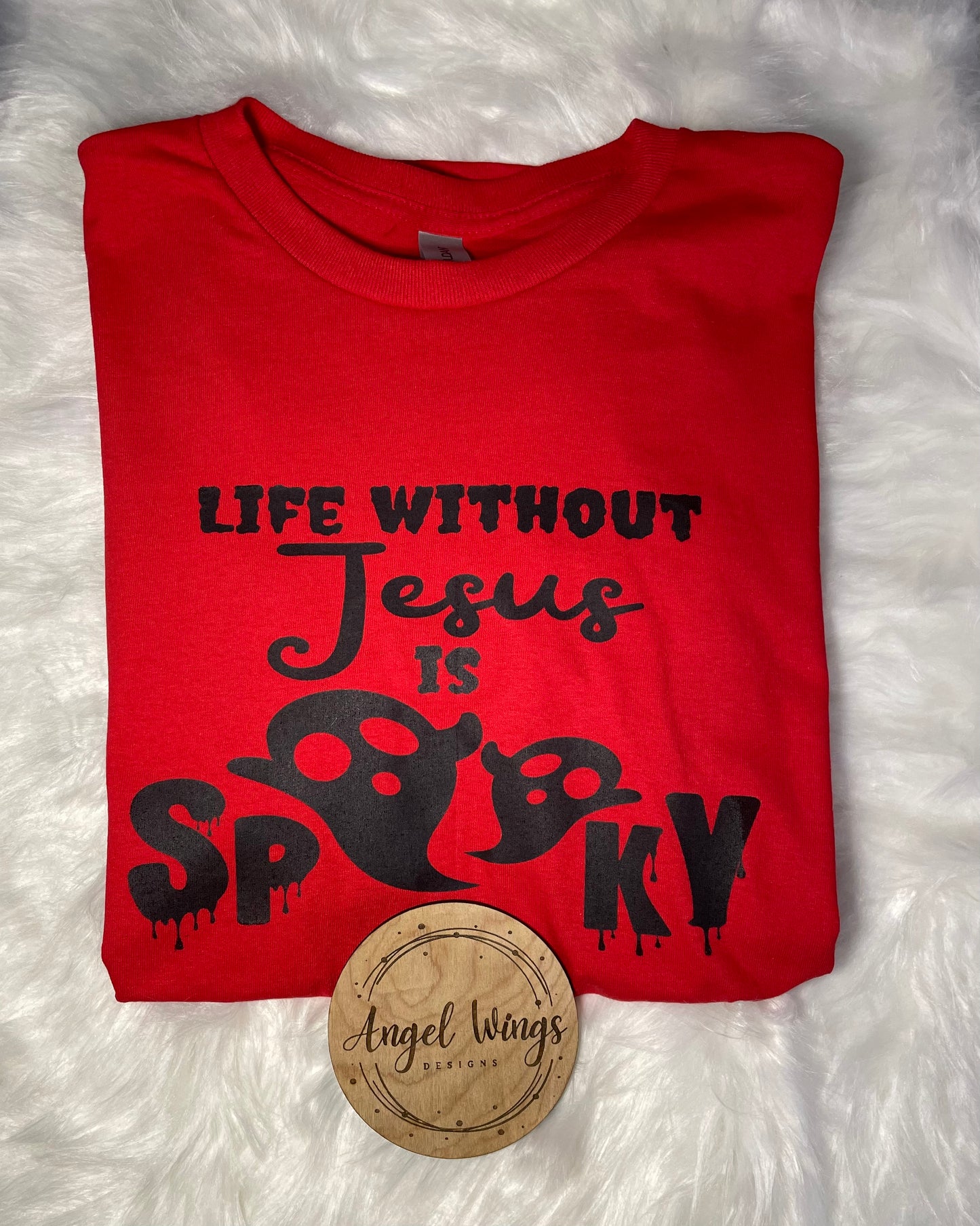 Customizable- Life without Jesus is Spooky