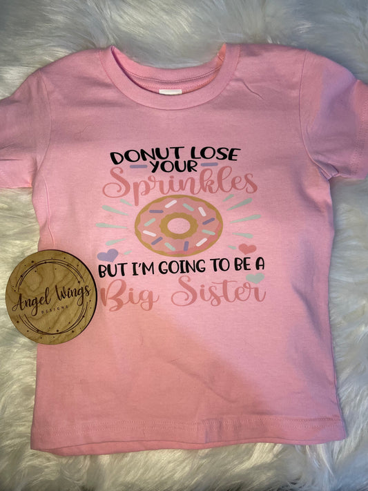 Customizable- Don’t Lose your Sprinkles but I am going to be a Big Sister