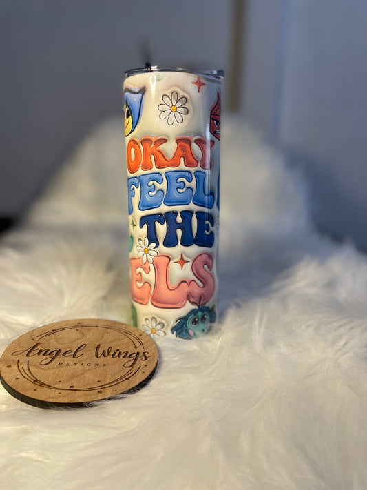 20 oz 3D It’s okay to feel all the feels tumbler -